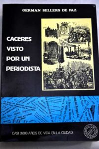 Caceres visto por un periodista. G. Seller (1981).